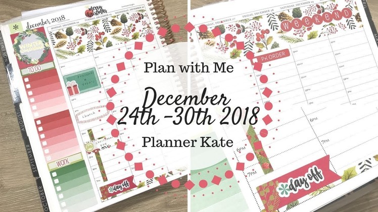 Plan with Me | December 24th - 30th 2018 | Planner Kate & Erin Condren |