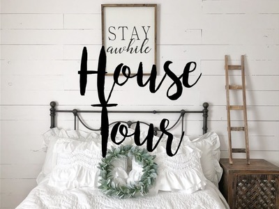 HOUSE TOUR 2019 | FARMHOUSE INSPIRED
