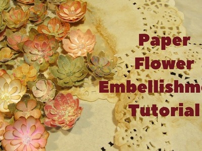 Paper Flower Embellishment Tutorial