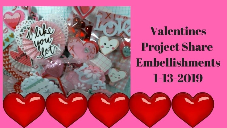 Valentines Day || Embellishments || Project Shares || Jan 13, 2019
