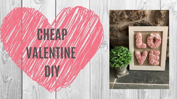 Dollar Tree Valentine DIY  |  Farmhouse Inspired  |  Family Birthday Sign Talk Through