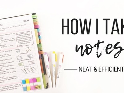 How I take notes - Tips for neat and efficient note taking | Studytee
