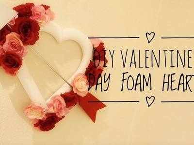 DIY VALENTINE'S DAY FOAM HEART!!!