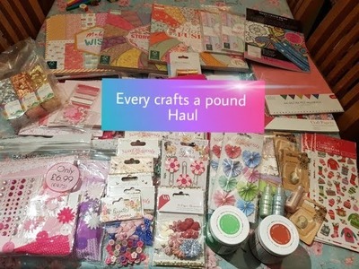 Every Crafts a Pound Haul - Craft goodies galore ! - UK craft supplies