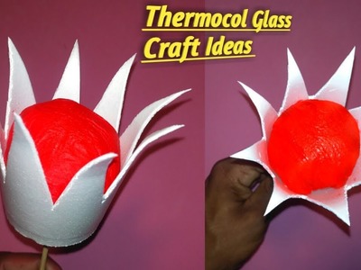 Craft Ideas | Thermocol Glass | Flower Making