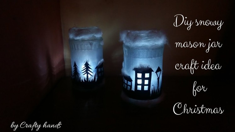 DIY mason jar craft||snowy mason jar for christmas decoration by Crafty hands