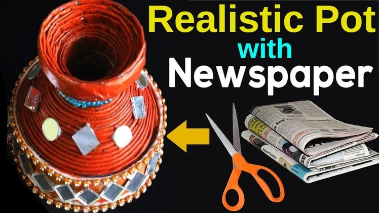 How to make Realistic Pot with Newspapers | Newspaper Craft ideas || DIY Home Decor Crafts 2018