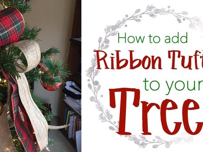 Adding Ribbon Tufts to Your Tree | #CherishTheJourney [Episode 14]