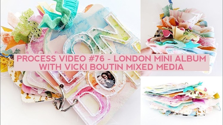 Process Video #76 - London Mini Album with Vicki Boutin Mixed Media