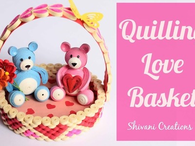 Quilling Love Basket. Quilled Teddy Bear. How to make Quilling Heart Basket for Valentine's Day