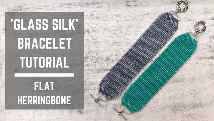 Glass Silk bracelet tutorial | Flat Herringbone + Brick Stitch