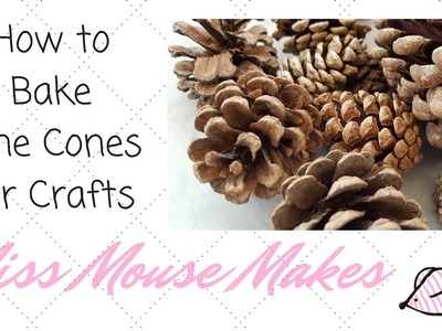 How to Bake Pinecones to Use Them for Crafts