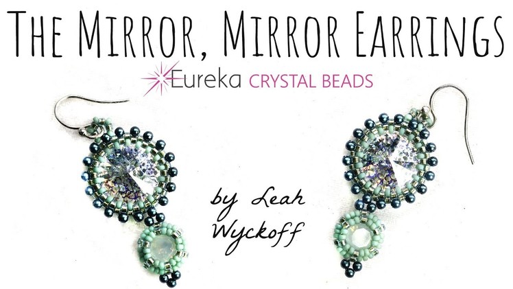 Learn to make Leah's Mirror, Mirror Earrings