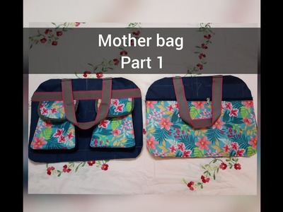 Mother Bag Part 1
