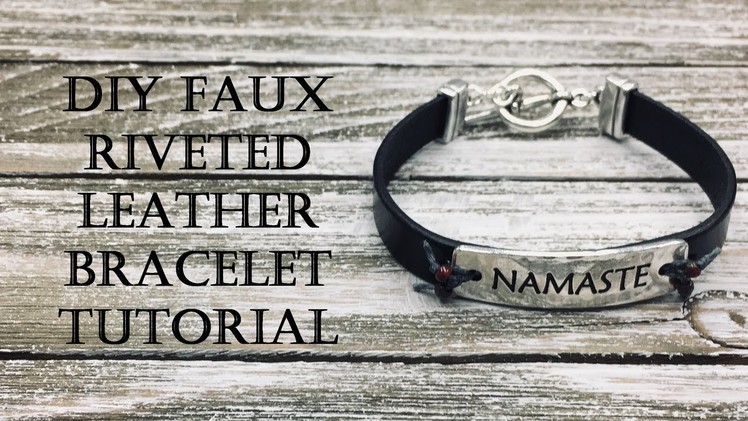 Namaste Home and Make Some More Leather Bracelets!  How to make a faux riveted bracelet