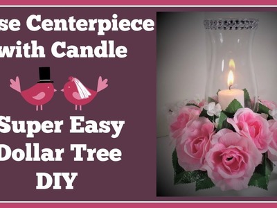Rose Centerpiece with Candle ????Super Easy Dollar Tree Diy