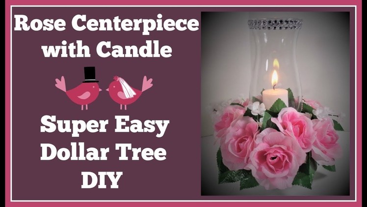 Rose Centerpiece with Candle ????Super Easy Dollar Tree Diy