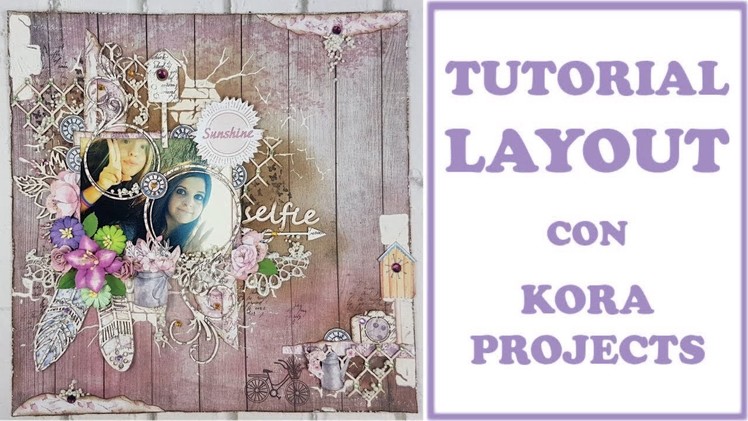 ????*Tutorial Scrapbooking*????*Layout con Kora Projects*????
