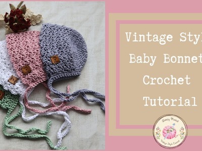 CROCHET: How To Crochet A Baby Bonnet Tutorial by Loopy Mabel