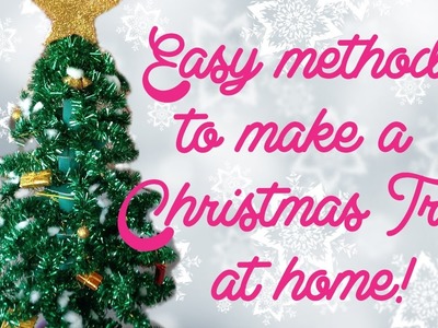 Easy method to make a Christmas Tree at home!