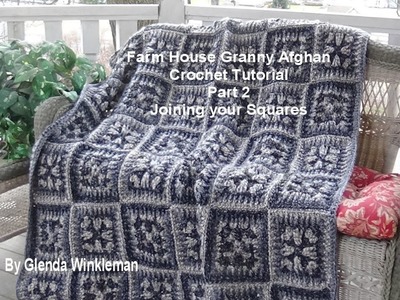 Farm House Granny Afghan Crochet Tutorial - Part 2 - Joining your squares