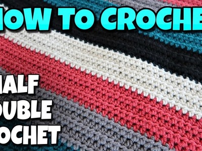 How To Crochet A Blanket | Half Double Crochet Stitch