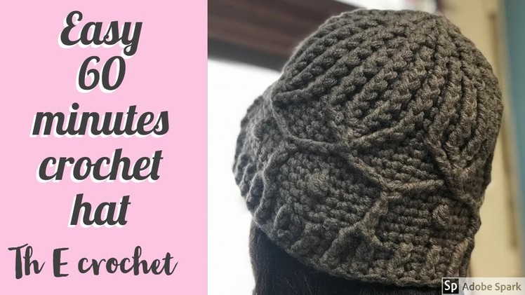 How to crochet an easy hat in 60 minutes. Th E crochet