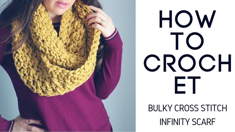 How to Crochet Bulky Cross Stitch Infinity Scarf