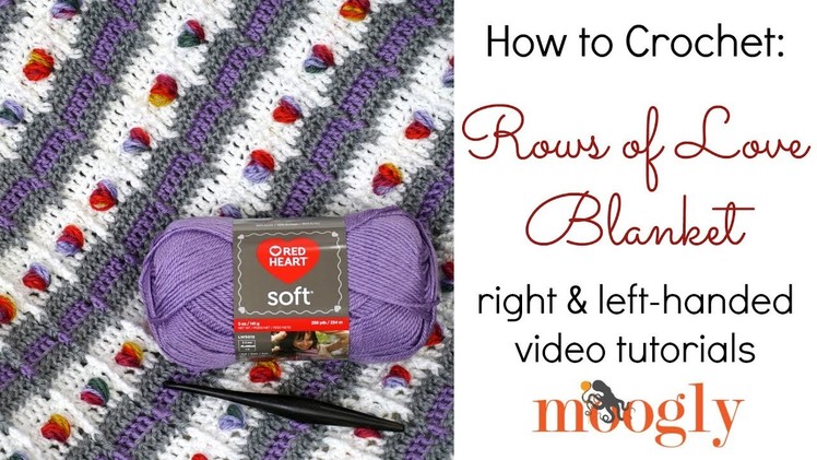 How to Crochet: Rows of Love Blanket (Right Handed)
