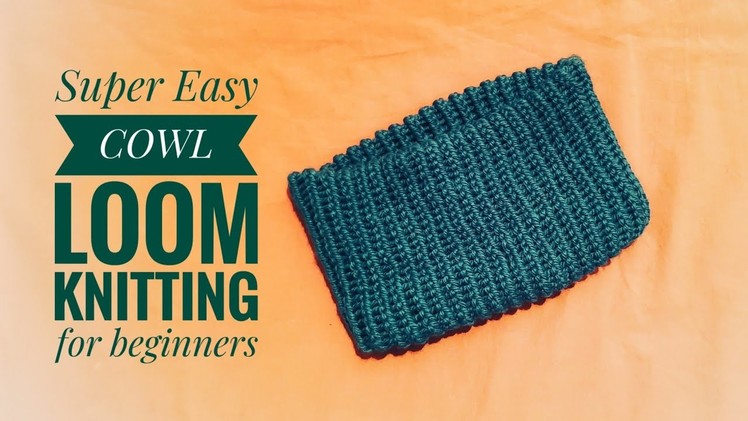 How to loom knit a cowl (super easy for beginners) DIY TUTORIAL