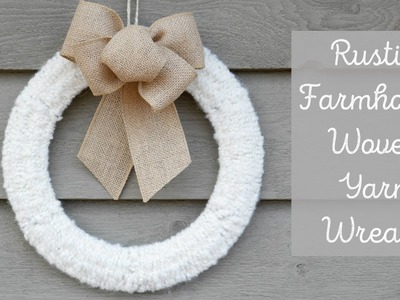 How To Make the Rustic Farmhouse Woven Yarn Wreath