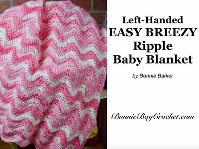 Left-Handed EASY BREEZY Ripple Baby Blanket, by Bonnie Barker