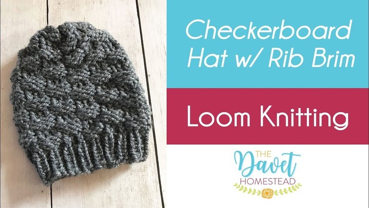 Loom Knitting: Checkerboard Hat with Uwrap Rib Stitch Brim