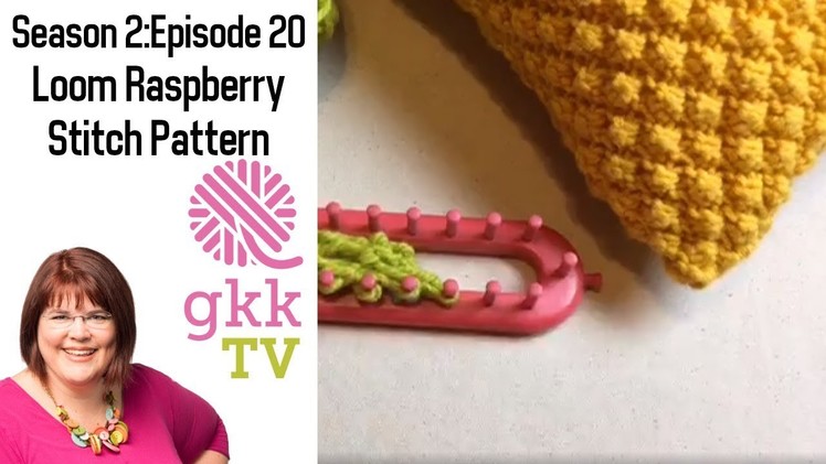 S2:Ep20 Loom Knit Raspberry Stitch