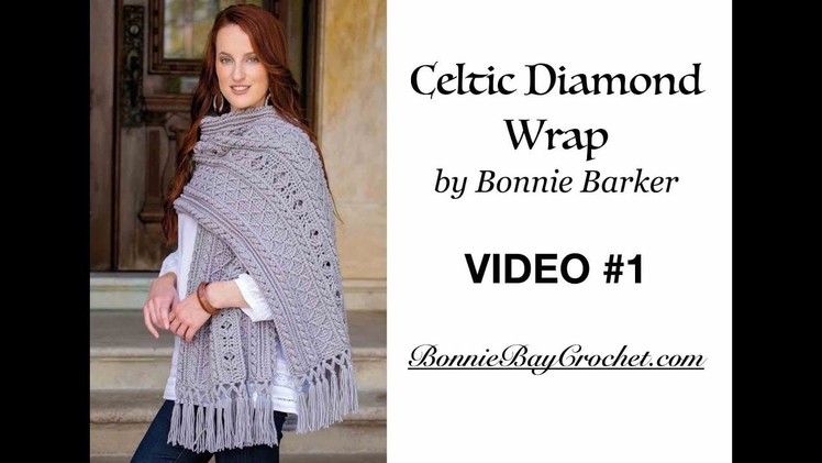 The Celtic Diamond Wrap, VIDEO #1 by Bonnie Barker