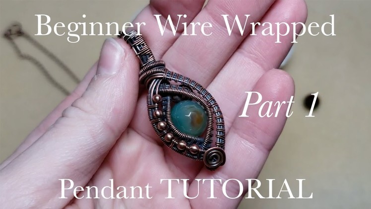 Beginner Wire Wrapping Tutorial - Unisex Wire Wrapped Pendant In-Depth Tutorial PART 1