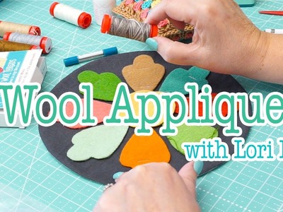 How to Applique with Wool by Lori Holt | Fat Quarter Shop