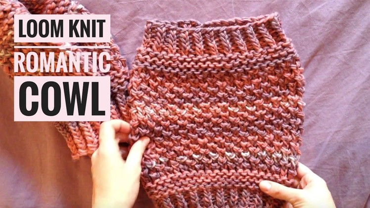 How to Loom Knit the Romantic Cowl (DIY Tutorial)