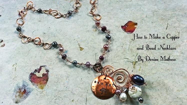 How to Make a Copper Wire Scroll and Bead Necklace With Handmade Chain and Findings by Denise Mathew