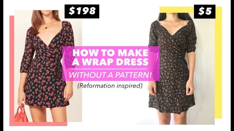 How To Make A Wrap Dress Without A Pattern (Reformation Inspired) | $5 Fashion Challenge