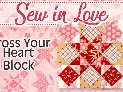 How to  Make the ‘Cross Your Heart’ Block by Edyta Sitar | Fat Quarter Shop