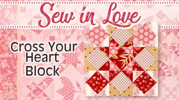 How to  Make the ‘Cross Your Heart’ Block by Edyta Sitar | Fat Quarter Shop