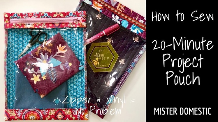 How to Sew 20-Minute Project Pouch with Mister Domestic