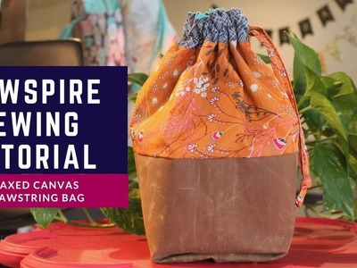 How to Sew A Waxed Canvas Drawstring Bag Sewing Tutorial by Andrea of Sewspire