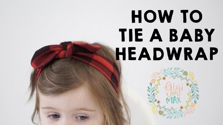 HOW TO TIE A BABY HEADWRAP