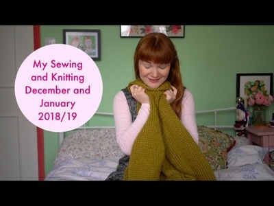 My Sewing and Knitting: December and January 2018.19
