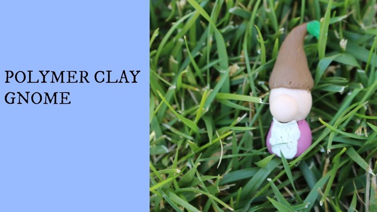 Polymer Clay Gnome Tutorial