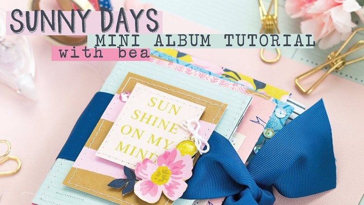 Sunny Days Mini Album Tutorial with Bea