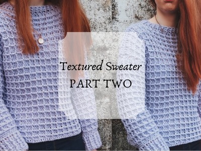 Crochet Sweater Tutorial PART TWO