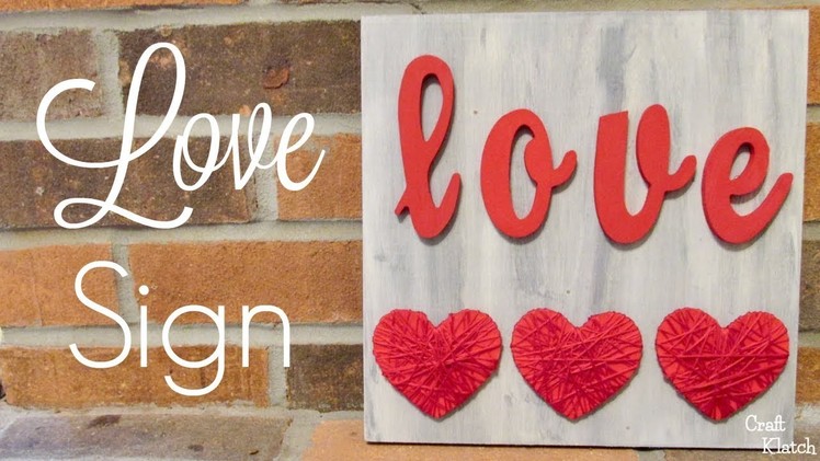 Love Sign DIY | Valentine's Day Crafts | Craft Klatch